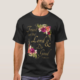 Christian Bible Verse Trust in the Lord Do Good T-Shirt