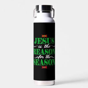 Christian Christmas Ohrts Jesus Is The Reason For Trinkflasche