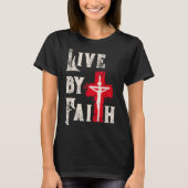 Christian Cross Scripture Live By Faith T-Shirt (Vorderseite)