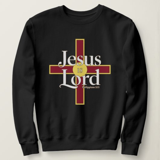 Christian Cross Tee, Jesus Is Lord Scripture Sweatshirt (Design vorne)