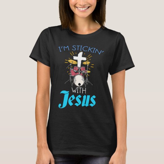 Christian Drummers  Print Sticking With Jesus Drum T-Shirt (Vorderseite)