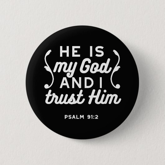 Christian Faith Quote – Trust in God Psalm 91:2 Button (Vorderseite)