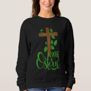 Christian Frohe Ostern For Men Women Cross Sweatshirt