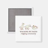 Christian Goose Walking By Faith Tripng Constantly Magnet (Vorderseite/Rückseite)