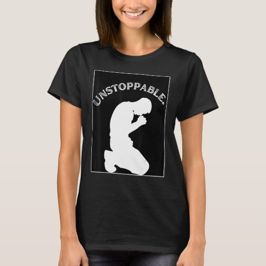 Christian Graphic Prayer Motivation Unstoppable T-Shirt (Vorderseite)