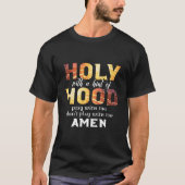 Christian Holy With A Hint Of Hood Pray With Me T-Shirt (Vorderseite)