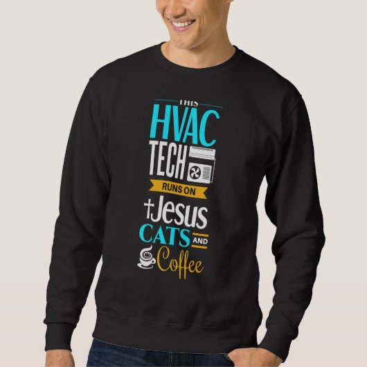Christian HVAC Jesus Cat Coffee HVAC Tech Sweatshirt (Vorderseite)