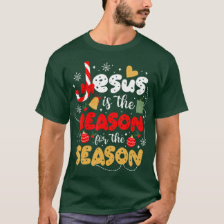 Christian Jesus Is The Reason For The Season Chris T-Shirt