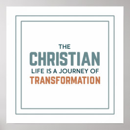 Christian Life As Journey Of Transformation Clean Poster