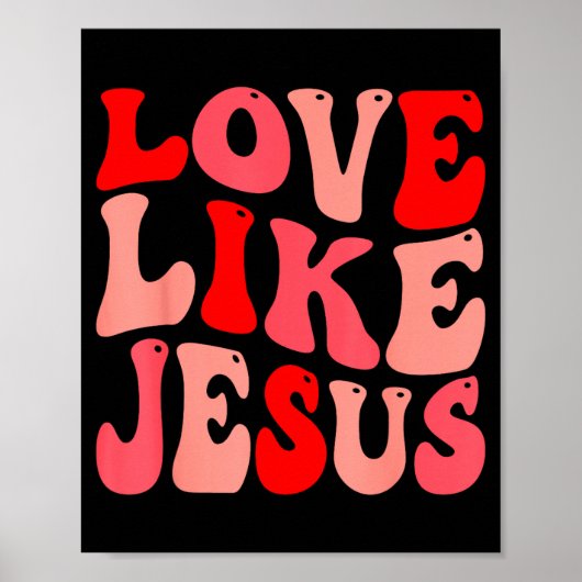Christian Love Like Jesus Valentine Small  Poster (Vorne)