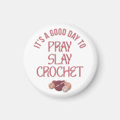 Christian Mom Crafter PRAY SLAY CROCHET Magnet (Vorne)