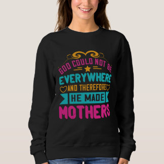 Christian Mom God Made Mothers Proud Mama s Day Re Sweatshirt