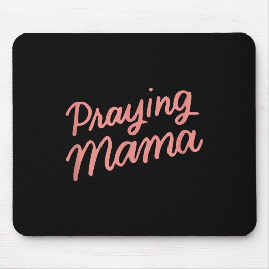 Christian Mothers Day Mom, Prayer Warrior Praying Mousepad (Vorne)