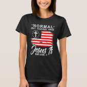 Christian Normal Isn't Coming Back Jesus Is T-Shirt (Vorderseite)