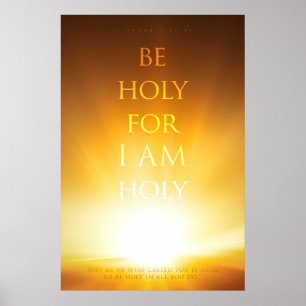 Christian poster: Be holy for I am holy Poster