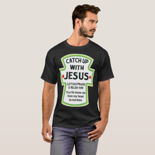 Christian Shirts  CATCHUP WITH JESUS  Funny Novelt (Vorne ganz)