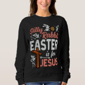 Christian Silly Rabbit Easter For Jesus Men Boys T Sweatshirt (Vorderseite)