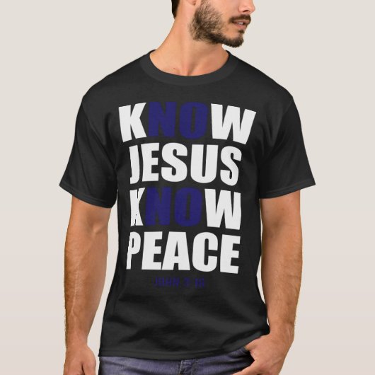 Christian Tees Know Jesus Know Peace (Vorderseite)