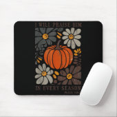 Christian Thanksgiving I Will Praise Him In Every Mousepad (Mit Mouse)