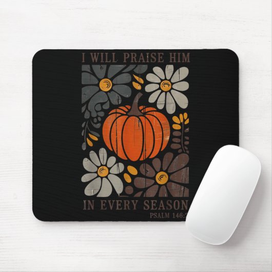 Christian Thanksgiving I Will Praise Him In Every  Mousepad (Mit Mouse)