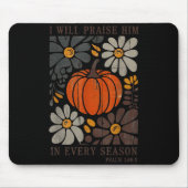 Christian Thanksgiving I Will Praise Him In Every  Mousepad (Vorne)