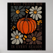 Christian Thanksgiving I Will Praise Him In Every Poster (Vorne)
