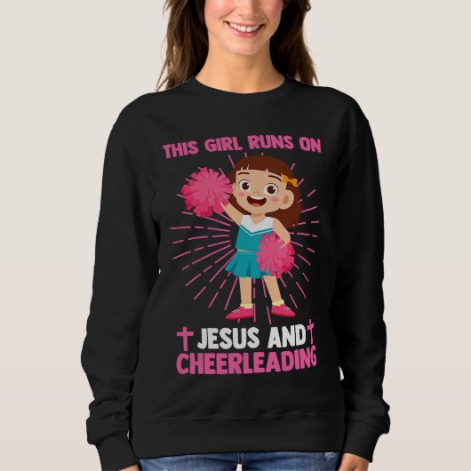 Christian This Girl Runs On Jesus And Cheerleading Sweatshirt (Vorderseite)