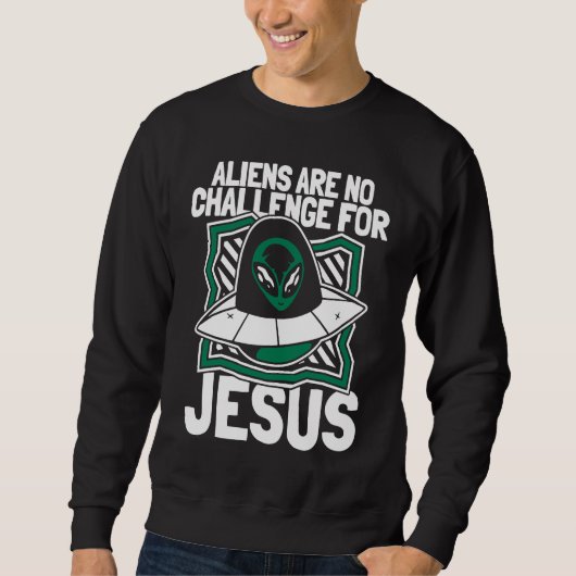 Christian Ufo Catholic Religion  Christianity Alie Sweatshirt (Vorderseite)