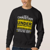 Christian Under Construction Catholic Men Women Sweatshirt (Vorderseite)