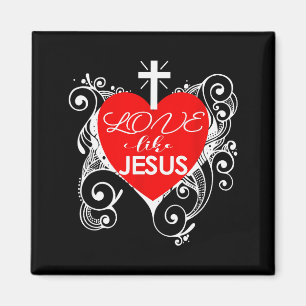 Christian Valentine -Liebe wie Jesus Trendy Herz Magnet