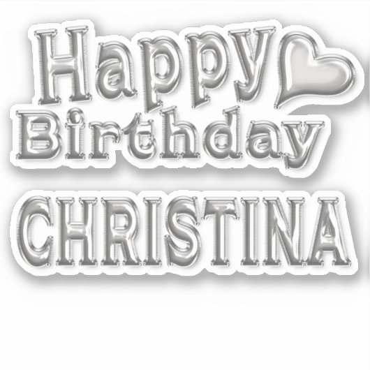 Christina Happy Birthday silver Aufkleber Sticker (Vorderseite)