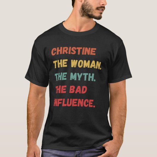 Christine The Woman The Myth The Bad Influence T-Shirt (Vorderseite)