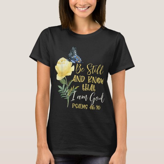 Christlich Bibelverse Psalm 4610 Blume Schmetterli T-Shirt (Vorderseite)