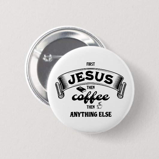 Christlich ERSTER JESUS DANN KAFFEE Button (Vorne & Hinten)