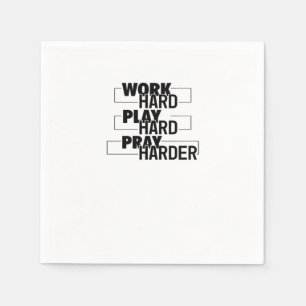 Christlich, hart arbeiten, so hart spielen, hart b serviette