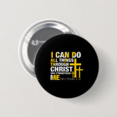 Christlich - Ich kann alle Dinge durch Christus tu Button (Vorne & Hinten)