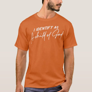 Christlich identifiziere ich als Kind Gottes den G T-Shirt