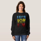 Christlich Inspiration Glaube Hoffnung Liebe Relig Sweatshirt (Vorne ganz)