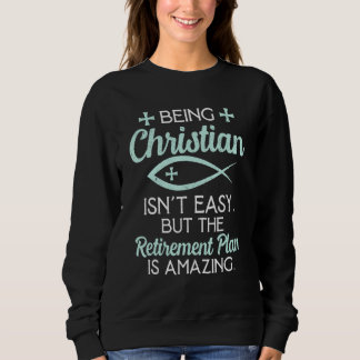 Christlich ist der Rentenplan Phantastisch religiö Sweatshirt