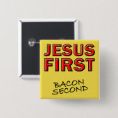Christlich Jesus First Bacon Second Button (Vorne & Hinten)