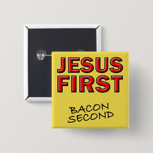 Christlich Jesus First Bacon Second Button (Vorne & Hinten)