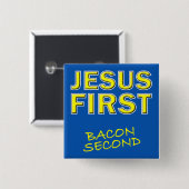 Christlich Jesus First Bacon Second Button (Vorne & Hinten)