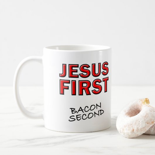 Christlich Jesus First Bacon Second Kaffeetasse (Mit Donut)