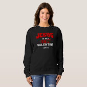 Christlich JESUS IST MEIN PERFEKTES VALENTINE Sweatshirt (Vorne ganz)