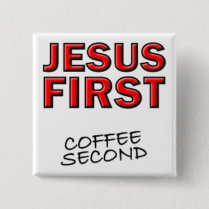 Christlich Jesus zuerst Kaffee zweitens Button
