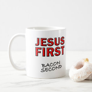Christlich Jesus zuerst Speck zweitens Kaffeetasse