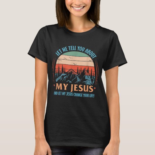 Christlich Lass mir, dir von meinem Jesus zu erzäh T-Shirt (Vorderseite)