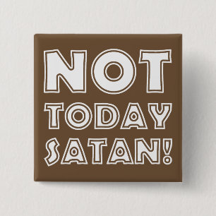 Christlich nicht heute Satan Button