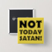 Christlich nicht heute Satan Button (Vorne & Hinten)