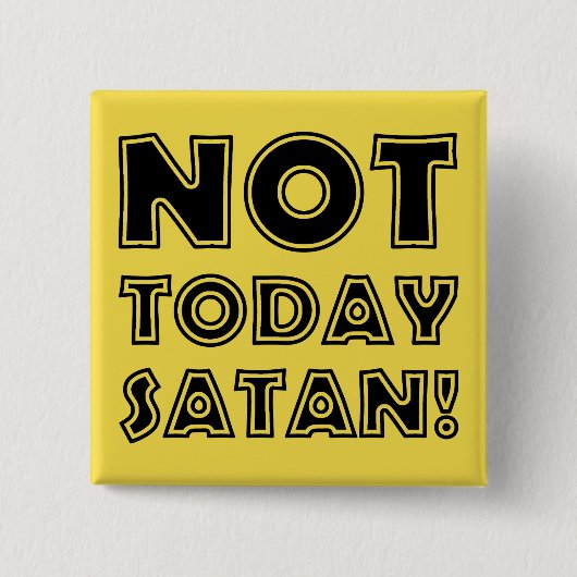 Christlich nicht heute Satan Button (Vorderseite)